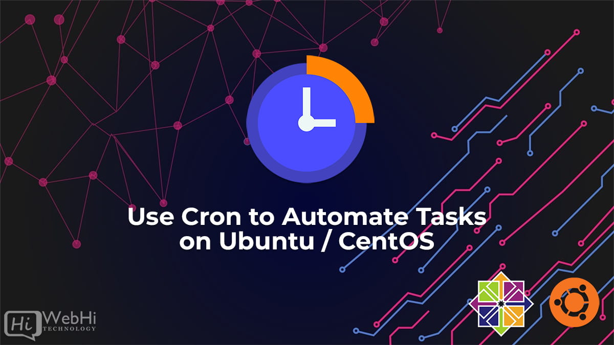 Use Cron to Automate Tasks
on Ubuntu / CentOS / REDHAR RHEL