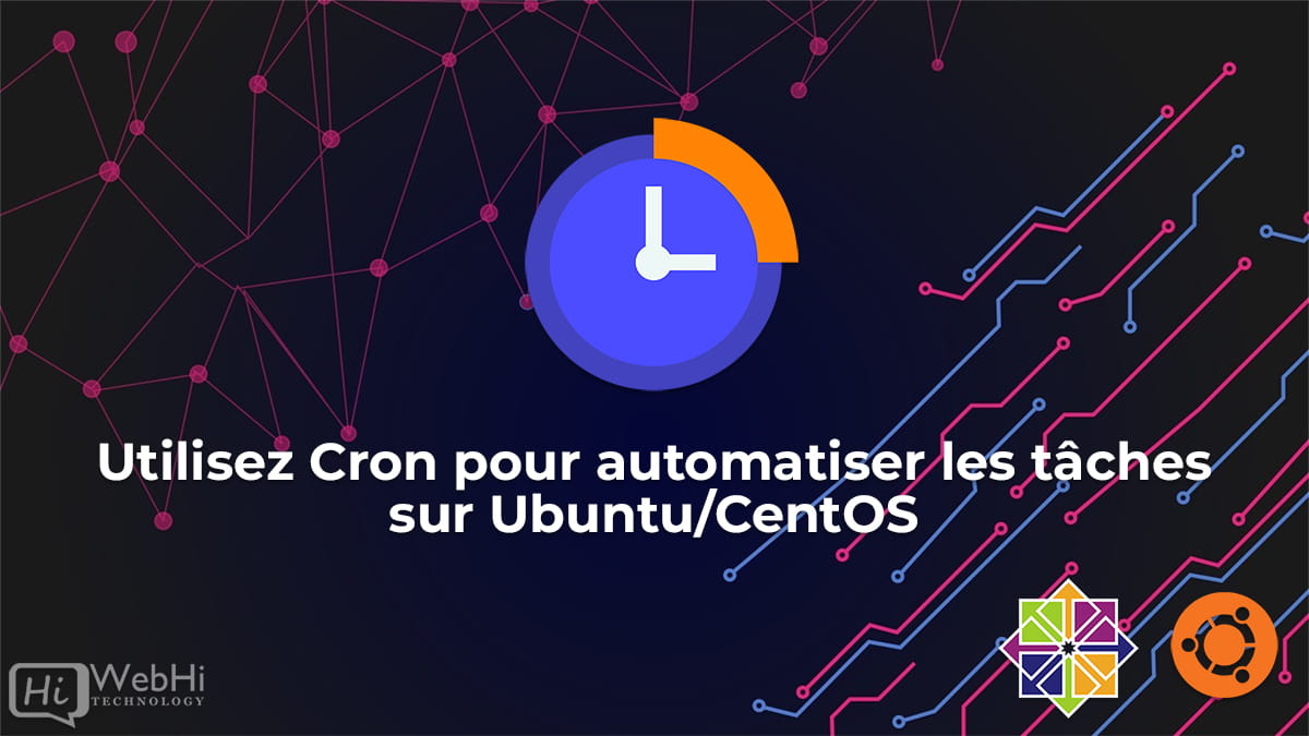 Utilisez Cron pour automatiser les tâches
sur Ubuntu/Centos