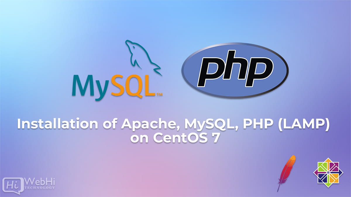 Installation of Apache, MySQL, PHP (LAMP) 
on CentOS 7 RHEL REDHAT