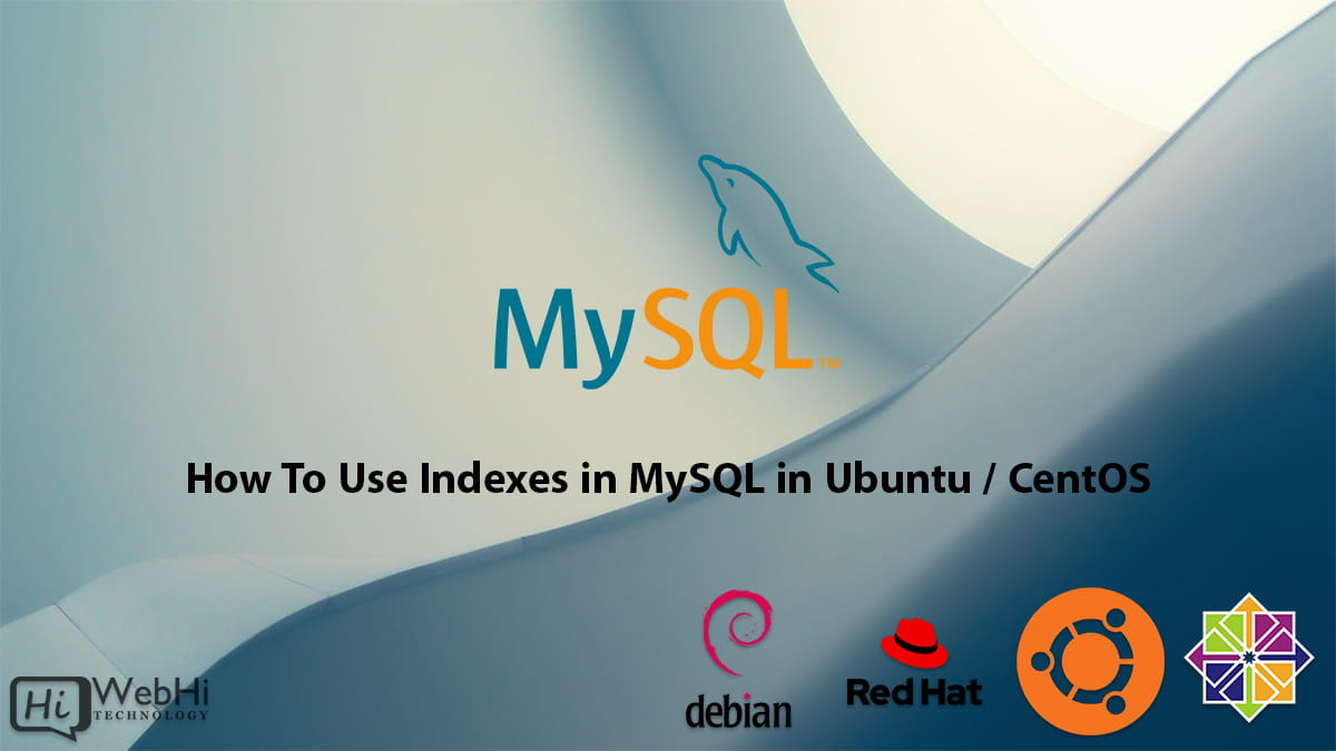 Indexes in MySQL in ubuntu centos Debian Redhat