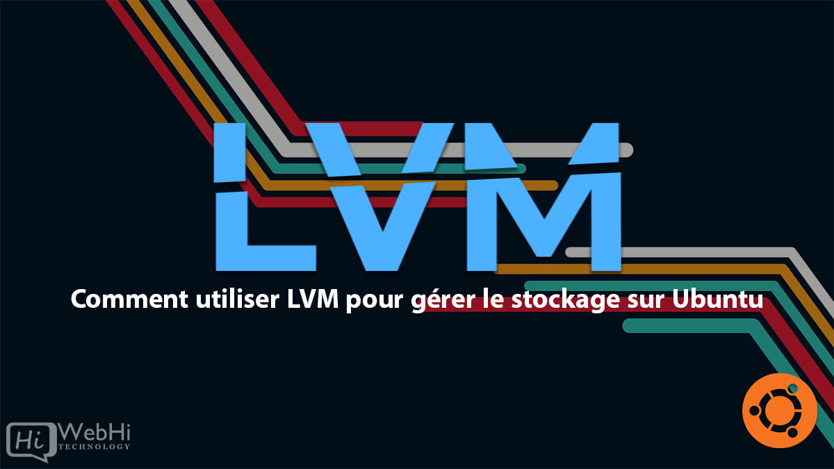 LVM gérer le stockage sur Ubuntu 18.04/20.04/22.04 Debian CentOS Redhat
