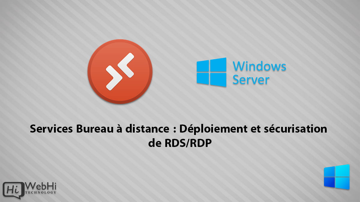 Déploiement et sécurisation de RDS/RDP sur Windows Server 2016 2019 2022