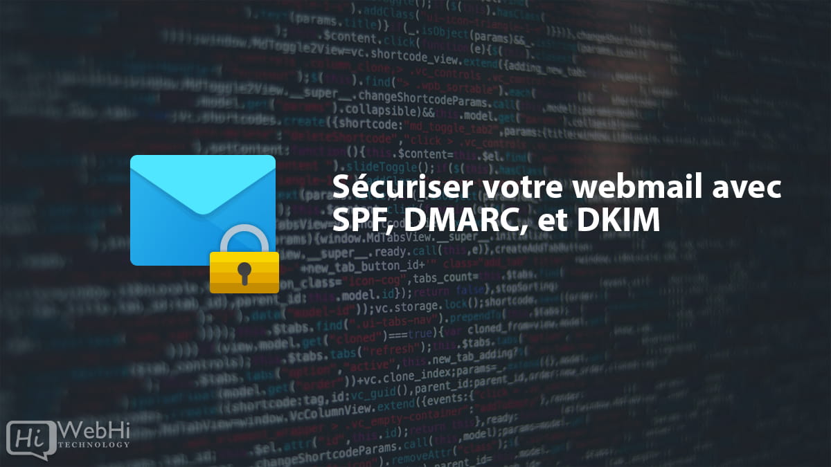 Sécuriser inbox votre mail avec SPF, DMARC et DKIM mail