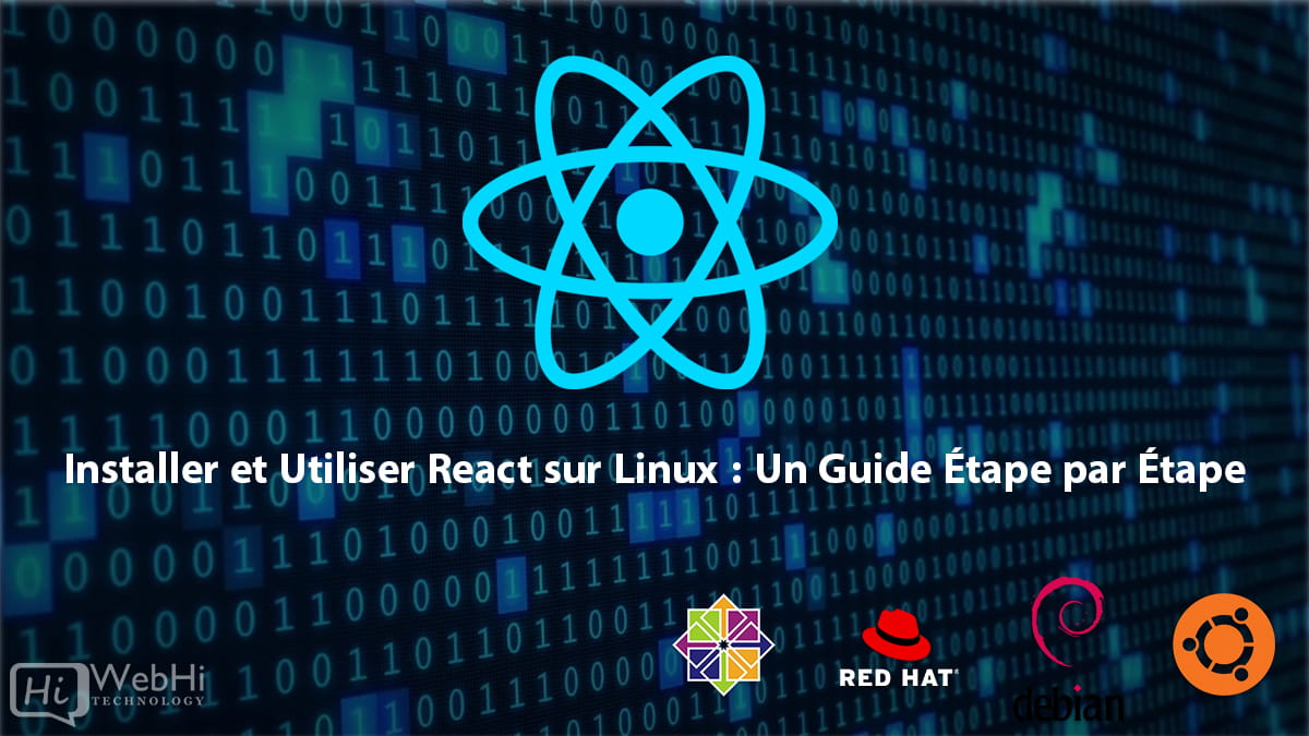 Installer et utiliser React sur Linux Ubuntu Debian et Centos RHEL