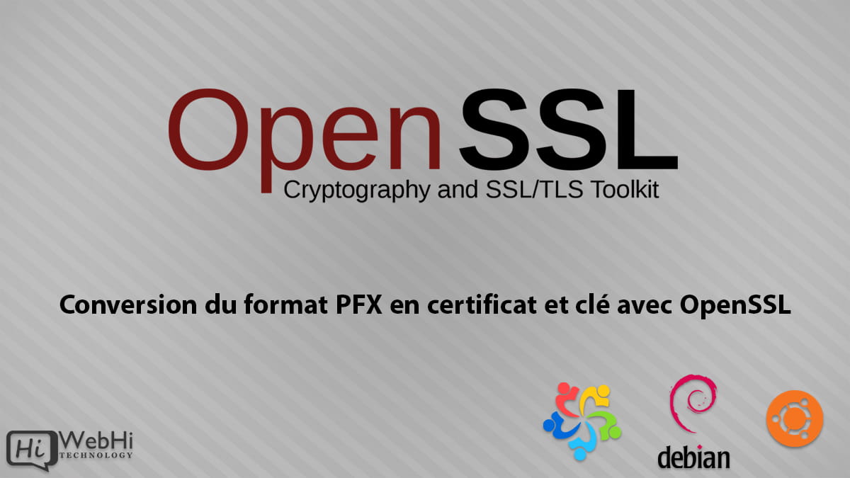 Commandes OpenSSL pour la conversion PFX Combiner certificat et clé dans un fichier PFX