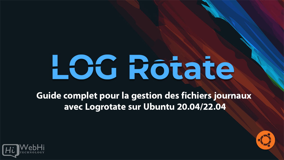 Gestion des fichiers journaux avec Logrotate sur Ubuntu