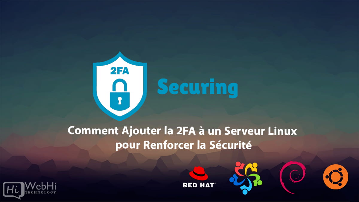 Ajouter 2FA au serveur Linux Sécurité du serveur Linux Authentification à deux facteurs Linux ubuntu debian redhat centos